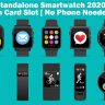 Best Standalone Smartwatch 2020 With Sim Card Slot, WIFI – No phone needed [ Review & Comparison ]
