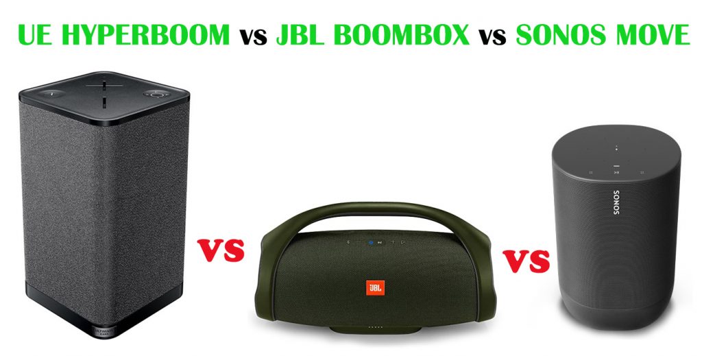 UE HYPERBOOM vs JBL BOOMBOX vs SONOS MOVE comparison & review 2022 under $400