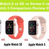Apple Watch 6 vs SE vs Series 5 vs Galaxy Watch 3 Comparison Review 2022