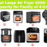 15 Best Large Air Fryer 2021 - Extra Capacity for Family of 4-5-6-8 Review & Comparison