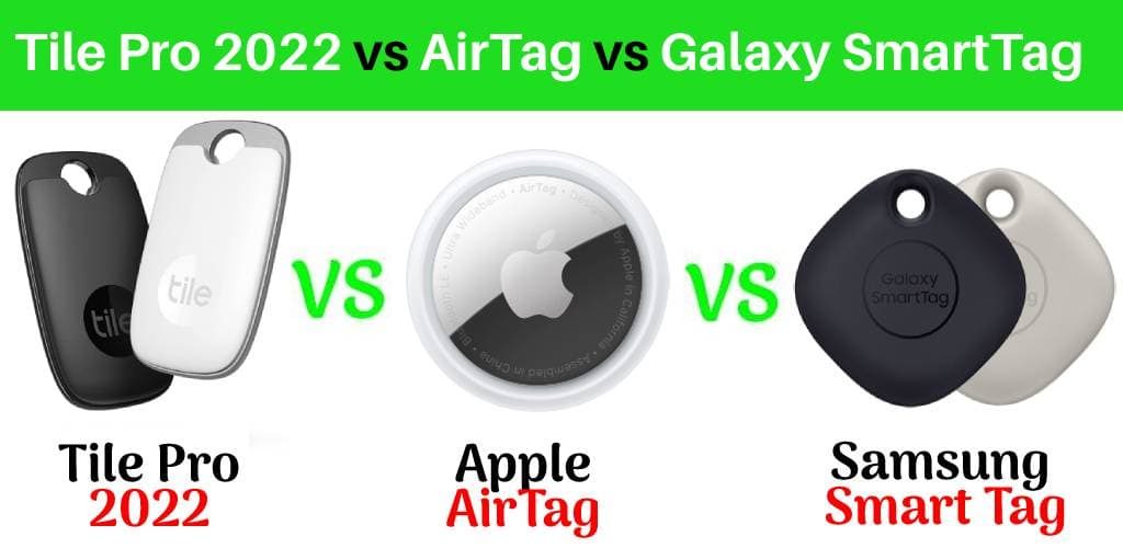 Tile Pro 2022 vs Apple AirTag vs Samsung SmartTag Comparison 